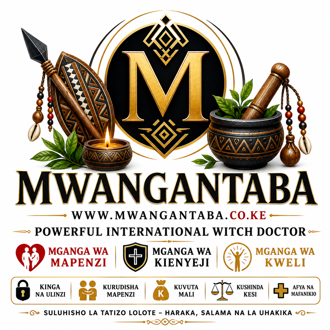 Greetings. You are now connected to Best Powerful Witch Doctor Mwangantaba. +254 733 49 00 64 Nothing happens by chance—your spirit has been led here. Explain your situation clearly and receive guidance and help.  Mganga wa Mapenzi, Mganga wa Kienyeji, Mganga Original wa Ukweli, Sangoma  – Powerful Best Traditional Medicine Man and Astrologer from  in ( kutoka )The Best International Love Witch Doctor in the World, Kenya, Uganda, Tanzania, Congo, Qatar, Dubai, USA, UK, Saudi Arabia, Abu Dhabi, Sharjah, Ajman, Canada, Australia, Zambia, Singapore, United States America, USA, Africa, Europe, Zanzibar, Bahrain, India, Japan, China, Namibiaa, Botswana, Germany, Wales, Scotland, Italy, France, Rwanda Seychelles, South Sudan, Counties, Kenya, Kitui, Nairobi, Mombasa, Nakuru, Kisumu, Kiambu, Kakamega, Kericho, Bomet, Garissa, Eldoret, Meru, Murang'a, Mwingi, Machakos, Bungoma, Laikipia, Nyeri, Kitale, Tanzania, Uganda, Ukambani, Migori, Kisii, Siaya, Kitale, Namanga, Isiolo, Wajir, Mandera, Busia, Narok, Tanga